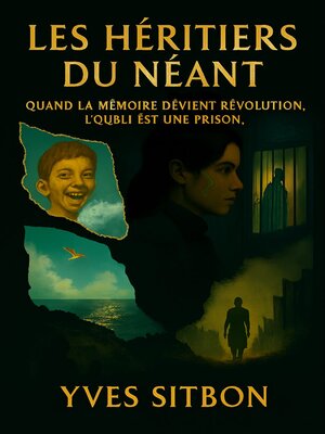 cover image of Les Héritiers du Néant Quand la mémoire devient révolution, l'oubli est une prison.